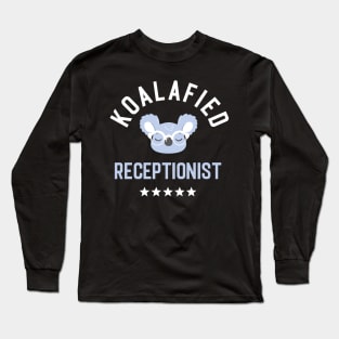 Koalafied Receptionist - Funny Gift Idea for Receptionists Long Sleeve T-Shirt